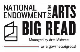 Logo: National Endowment for the Arts Big Read, Managed by Arts Midwest. Includes website: arts.gov/neabigread. 